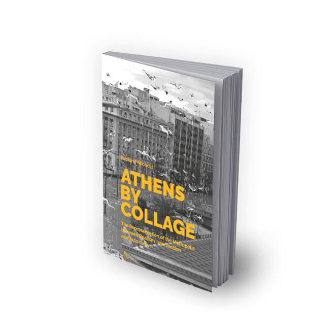 Archisearch - Παρουσίαση του βιβλίου «Athens by Collage. The Representation of the Metropolis between Realism, Intervention and Autonomy» του Fabiano Micocci στο βιβλιοπωλείο Hyper-Hypo.