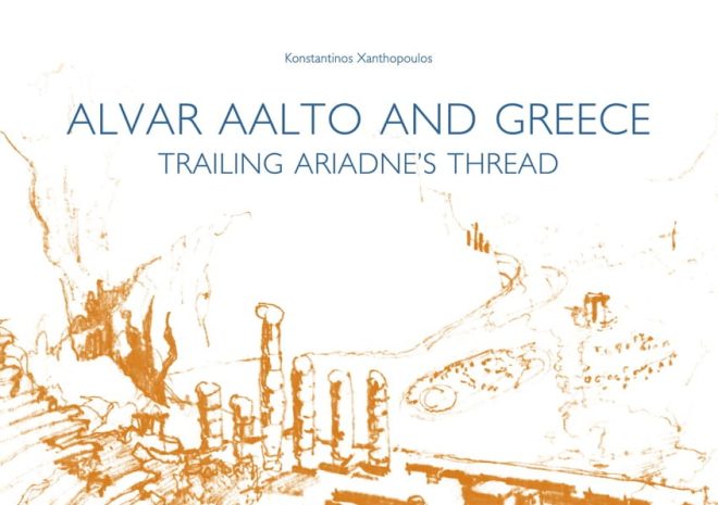 Archisearch - Alvar Aalto and Greece, Trailing Ariadne's Thread | by Konstantinos Xanthopoulos