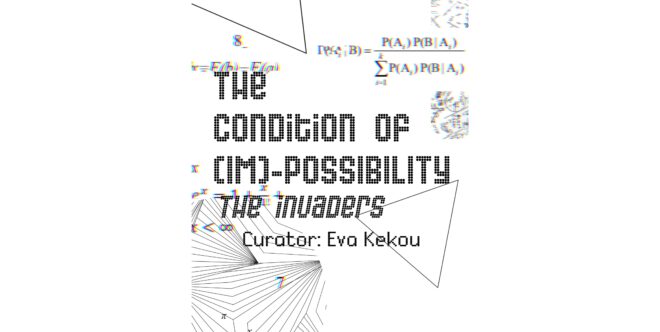 Archisearch - The Condition of (Im)-Possibility: The Invaders_Group Visual Art Exhibition | at City of Athens Arts Center