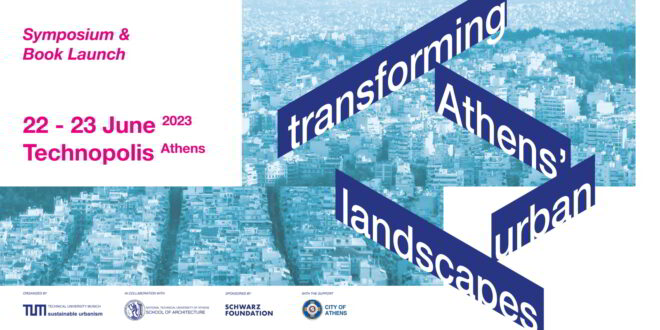 Archisearch - Transforming Athens' Urban Landscapes Symposium & Book Launch_22-23 of June at Technopolis | by TUM, NTUA, TUC