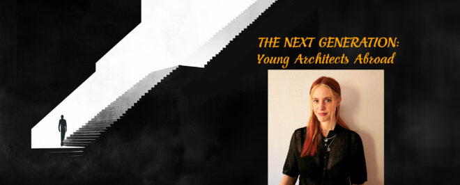 Archisearch - The Next Generation: Young Architects Abroad -  Charilena Karavota