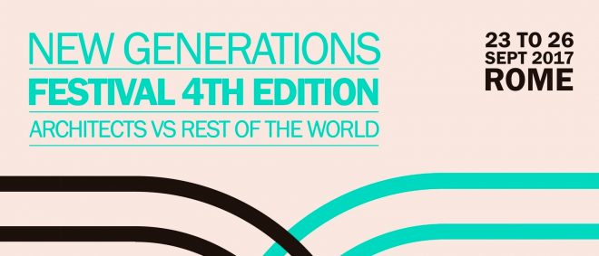 Archisearch - NEW GENERATIONS FESTIVAL 2017, ROME      Architects VS Rest of the World   /    September 23rd – 26th, 2017