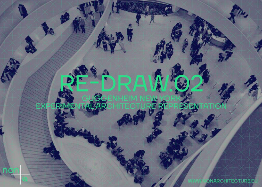 Archisearch Open call for the RE-DRAW.02 Competition: Guggenheim New York, Experimental Architecture Representation | Non Architecture
