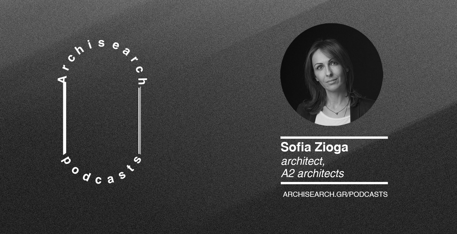 Archisearch Archisearch Talks_Women in Architecture | Sofia Zioga Podcast Recap