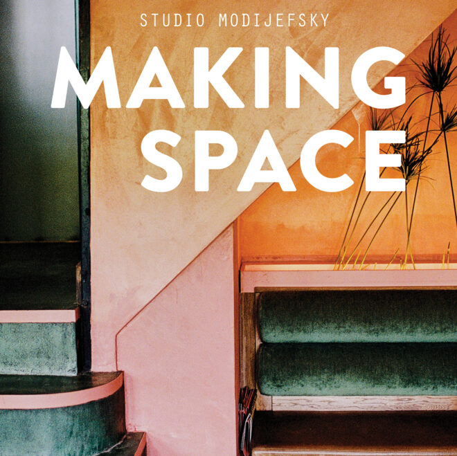 Archisearch - MAKING SPACE: a visual journey inside the process of creating spatial experiences | Studio Modijefsky