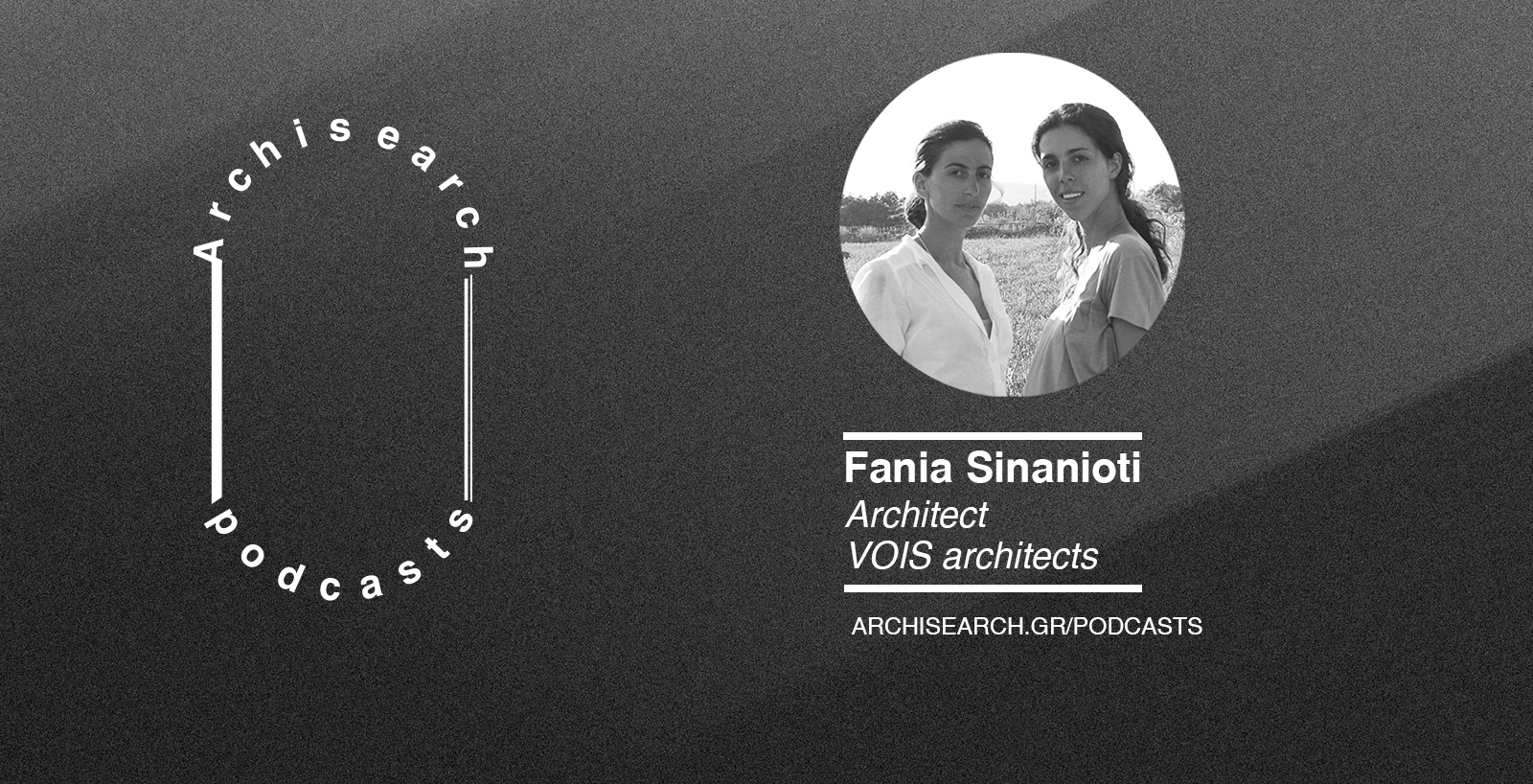 Archisearch Archisearch Talks_Women in Architecture | Fania Sinanioti Podcast Recap