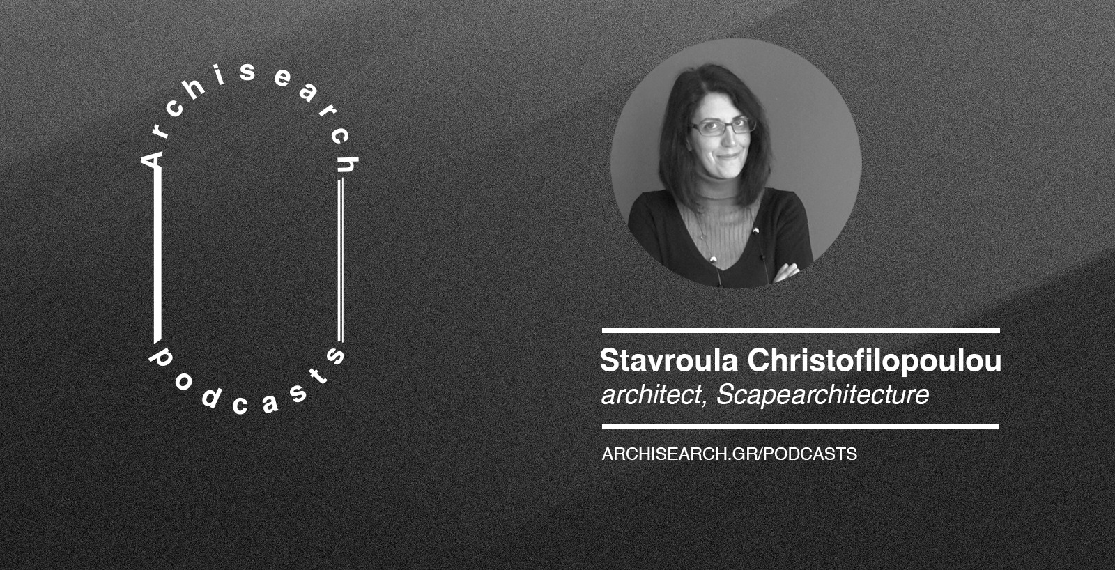 Archisearch Archisearch Talks_Women in Architecture | Stavroula Christofilopoulou Podcast Recap