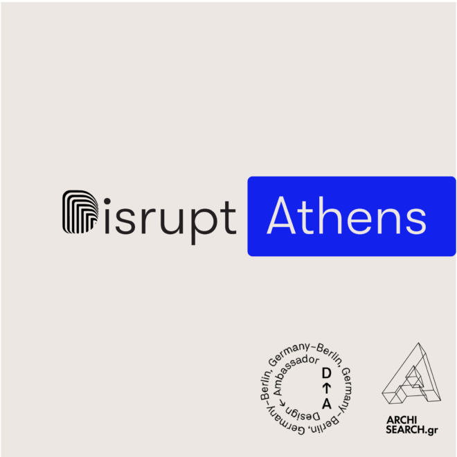 Archisearch DISRUPT SYMPOSIUM takes over Athens!