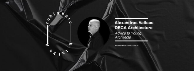 Archisearch - Archisearch Talks: Alexandros Vaitsos - Podcast Recap