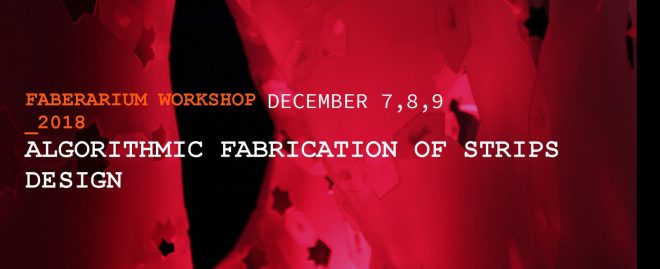 Archisearch - Faberarium Workshop: Algorithmic Fabrication of Strips Design  |  December 7-9th, Thessaloniki  