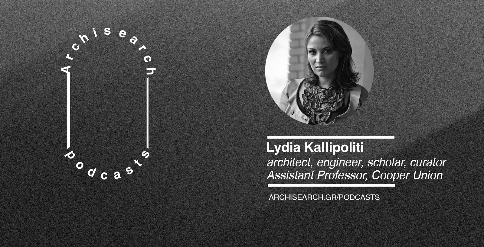 Archisearch Archisearch Talks_Women in Architecture | Lydia Kallipoliti Podcast Recap