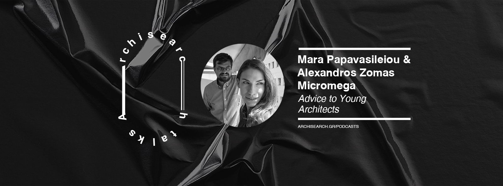 Archisearch Archisearch Talks: Mara Papavasileiou & Alexandros Zomas - Podcast Recap
