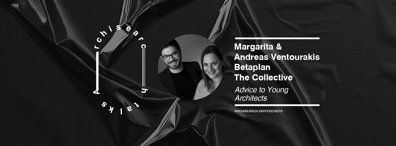 Archisearch Archisearch Talks: Margarita & Andreas Ventourakis - Podcast Recap
