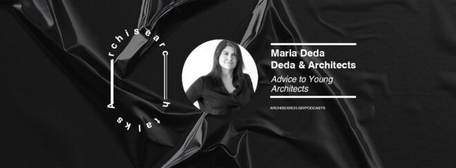 Archisearch - Archisearch Talks: Maria Deda - Podcast Recap