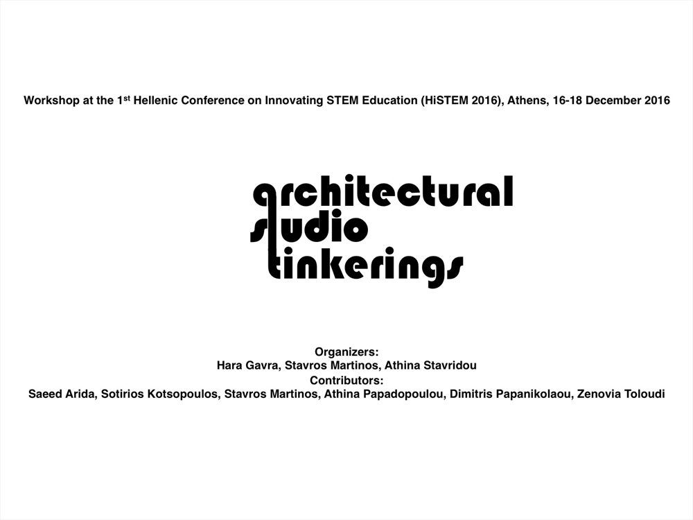 Archisearch Architectural Studio Tinkerings: Workshop at the Hellenic Conference on Innovating STEM Education