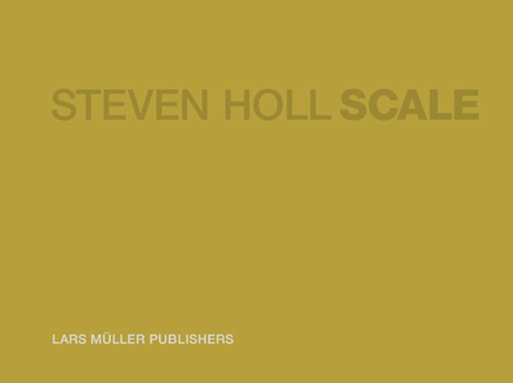 Archisearch STEVEN HOLL: SCALE