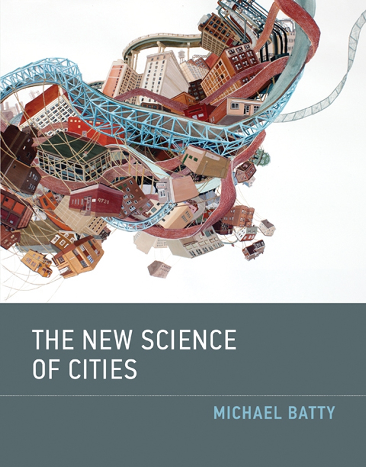 Archisearch - THE NEW SCIENCE OF CITIES BY MICHAEL BATTY 
