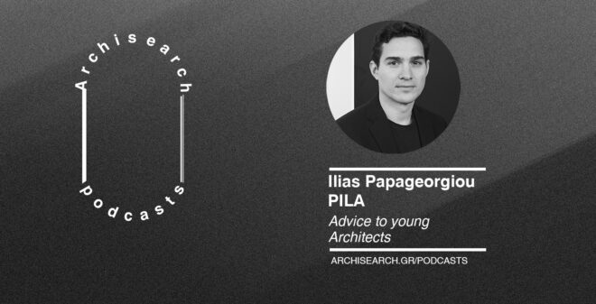 Archisearch - Archisearch Talks | Ilias Papageorgiou - Podcast Recap