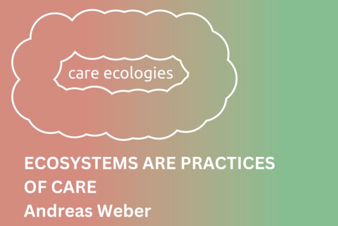 Archisearch - Οικοσυστήματα ως πρακτικές φροντίδας - Ένα διαδικτυακό, ανοικτό σεμινάριο με τον καθηγητή Andreas Weber | Δευτέρα, 17 Μαρτίου 2025, 19.00-20.30