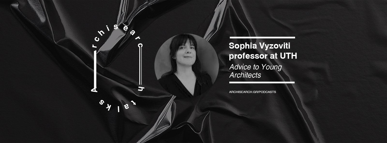 Archisearch Archisearch Talks: Sophia Vyzoviti - Podcast Recap