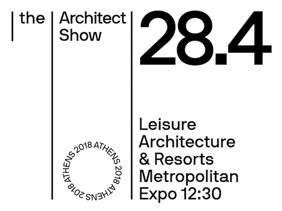 Archisearch Σημαντικά ονόματα της Ελληνικής Αρχιτεκτονικής στο μεγαλύτερο συνέδριο με θέμα Leisure Architecture & Resorts  | THE ARCHITECT SHOW