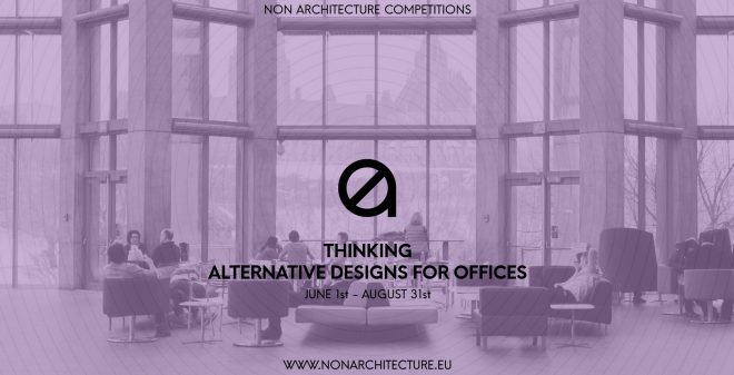 Archisearch - New Non Architecture Competitions Open Call: THINKING - ALTERNATIVE DESIGNS FOR OFFICES