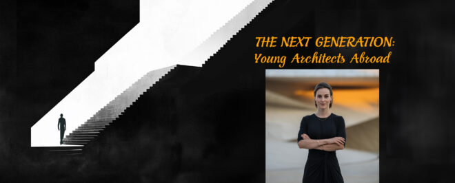 Archisearch - The Next Generation: Young Architects Abroad - Anastasia Rousopoulou